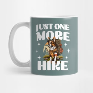 Just One More Hike - Addicted To Nature - Hiking Dog Mug